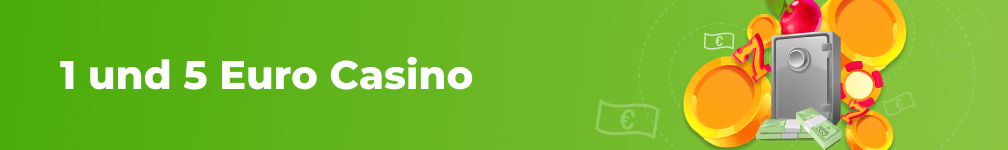 1 und 5 Euro Casinos